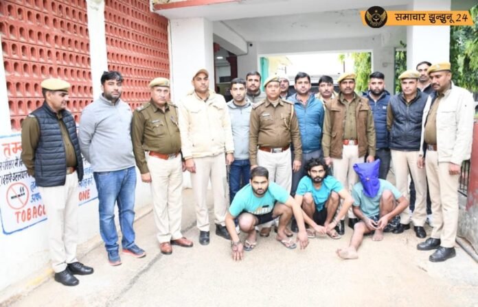 चिड़ावा में फायरिंग की घटना का खुलासा, झुंझुनू पुलिस ने तीन मुख्य आरोपी दबोचे